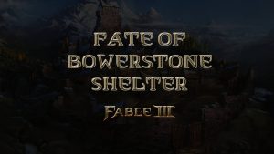 fable iii fate of bowerstone shelter featured image