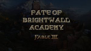 fable iii fate of brightwall academy featured image