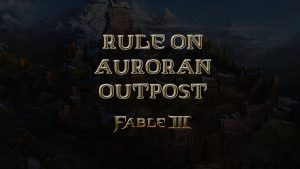 fable iii rule on auroran outpost featured image