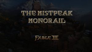 fable iii the mistpeak monorail featured image