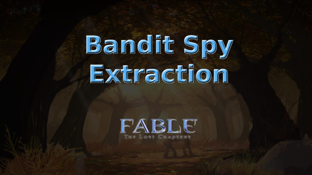 fable the lost chapters bandit spy extraction featured image