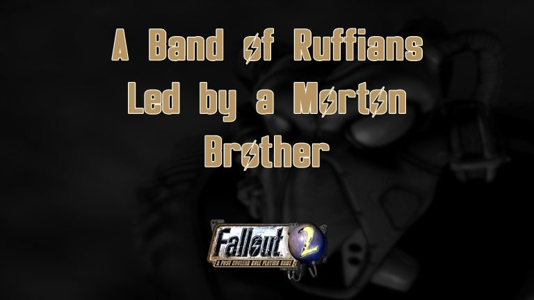 fallout 2 a band of ruffians led by a morton brother featured image