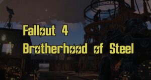 Fallout 4 Brotherhood of Steel Guide