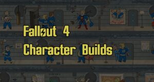 Fallout 4 Character Builds