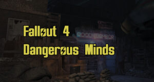 Fallout 4 Dangerous Minds Guide