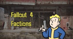 Fallout 4 Factions Guide Walkthrough