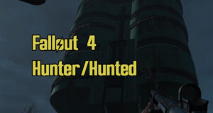 Fallout 4 Hunter Hunted Guide