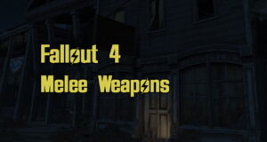 fallout 4 melee weapons