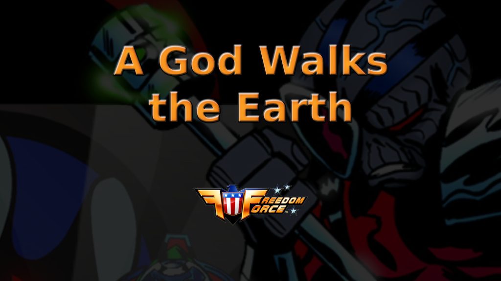 freedom force a god walks the earth featured image