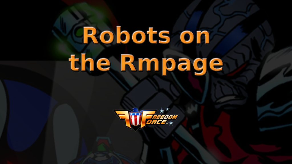 freedom force robots on the rmpage featured image