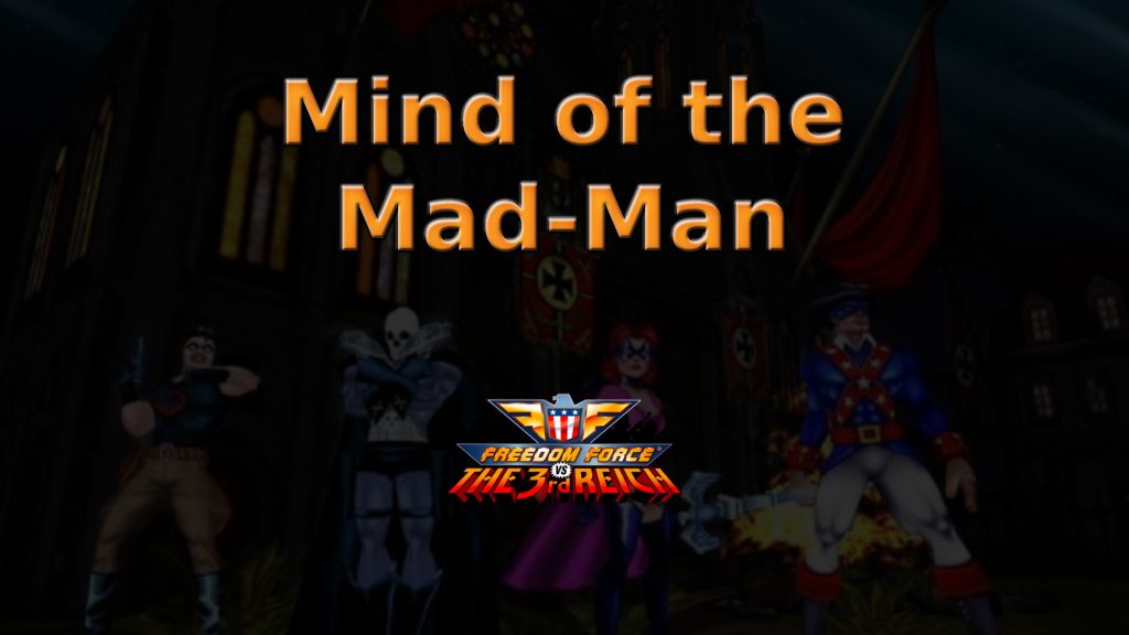 freedom force vs. the third reich mind of the mad man featured image