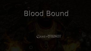 game of thrones blood bound featured image