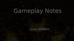 game of thrones gameplay notes featured image