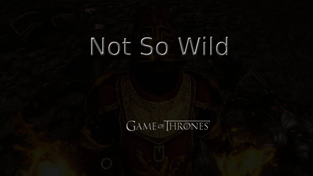 game of thrones not so wild featured image