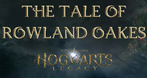 hogwarts legacy the tale of rowland oakes