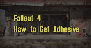 How to Get Adhesive in Fallout 4