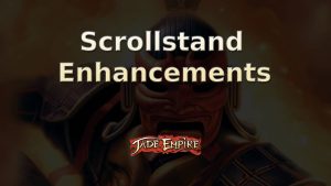 jade empire scrollstand enhancements featured image v2