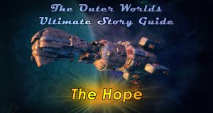 Outer Worlds Story Guide The Hope