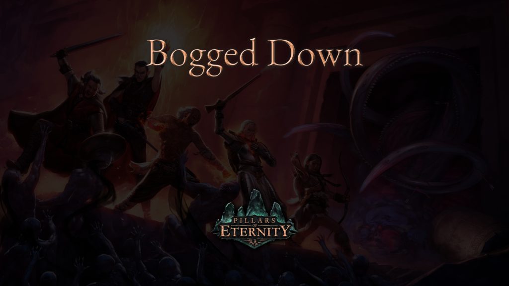 pillars of eternity bogged down featured image