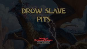 pools of darkness drow slave pits featured image