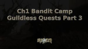 risen ch1 bandit camp guildless quests part 3 featured image