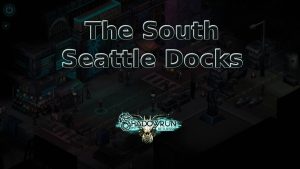 shadowrun returns the south seattle docks featured image