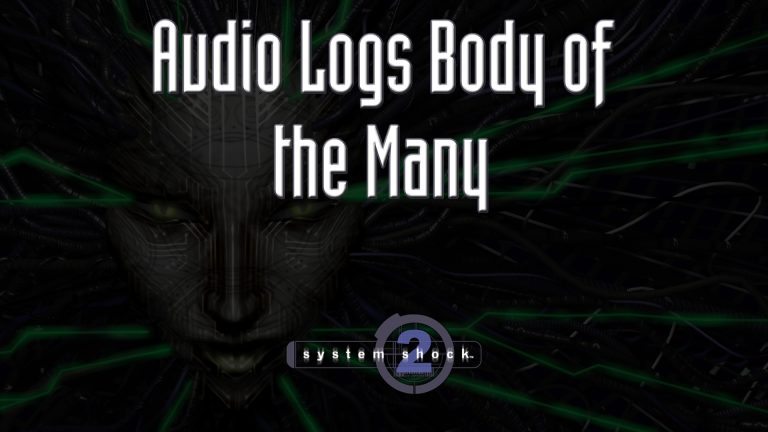 system shock 2 audio logs body of the many featured image