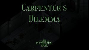 the temple of elemental evil carpenter's dilemma featured image