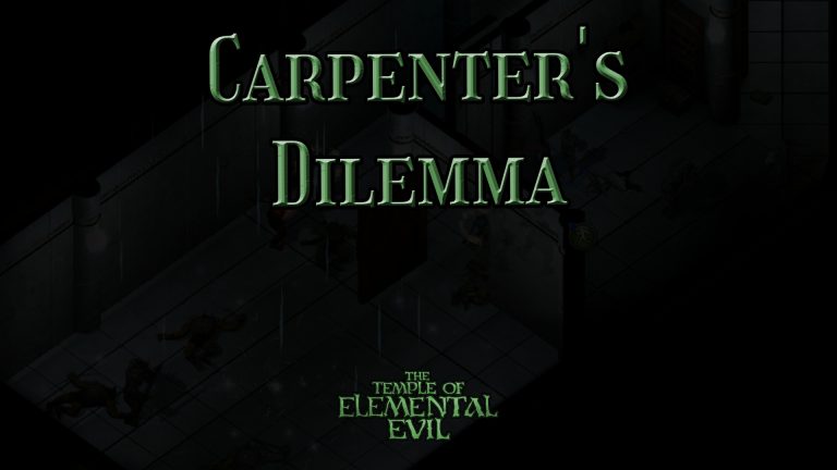 the temple of elemental evil carpenter's dilemma featured image