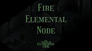 the temple of elemental evil fire elemental node featured image