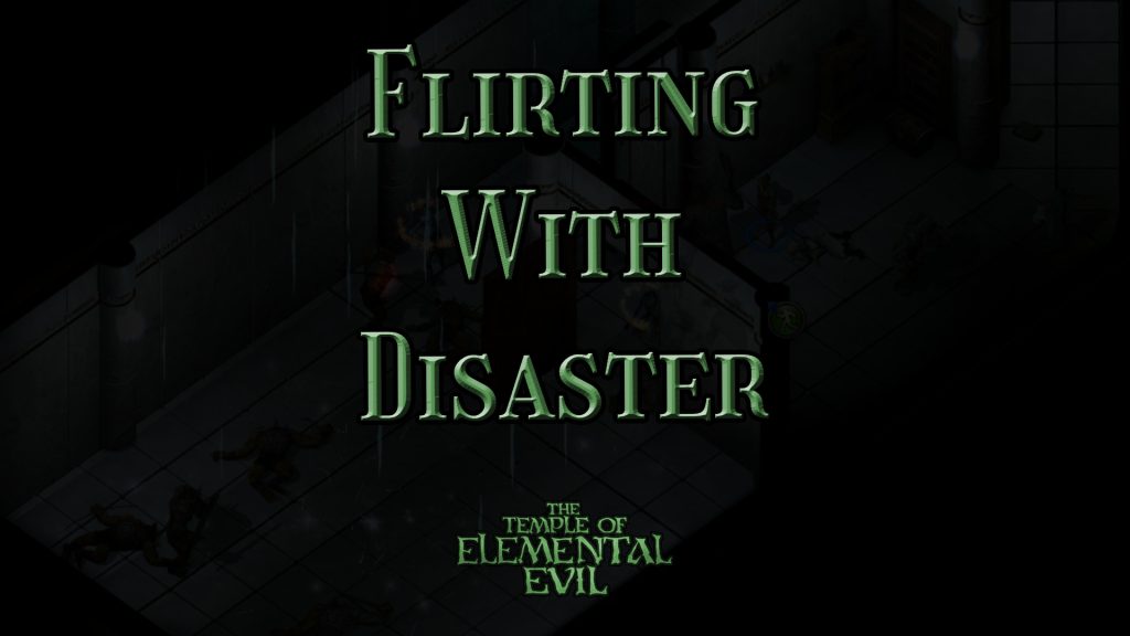 the temple of elemental evil flirting with disaster featured image