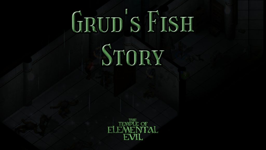 the temple of elemental evil grud's fish story featured image