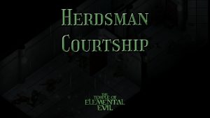 the temple of elemental evil herdsman courtship featured image