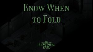 the temple of elemental evil know when to fold featured image