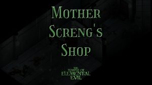 the temple of elemental evil mother screng's shop 02 14 03 featured image