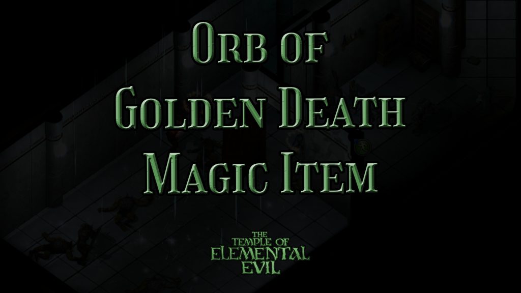 the temple of elemental evil orb of golden death magic item featured image