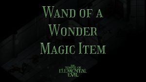 the temple of elemental evil wand of a wonder magic item featured image