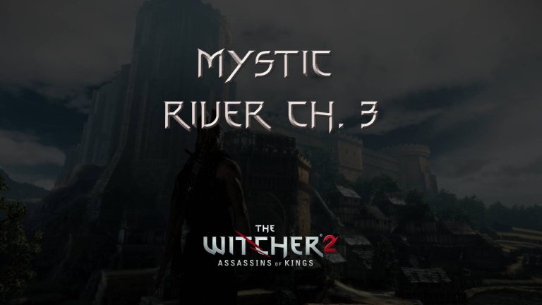 the witcher 2 mystic river ch 3 r