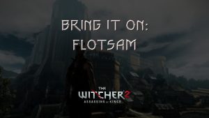 witcher 2 bring it on flotsam featured image