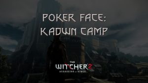 witcher 2 poker face kadwn camp featured image