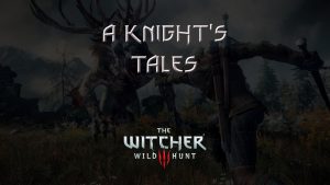 witcher 3 the wild hunt a knight's tales featured image