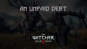 witcher 3 the wild hunt an unpaid debt featured image