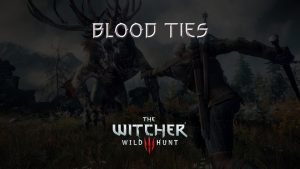 witcher 3 the wild hunt blood ties featured image