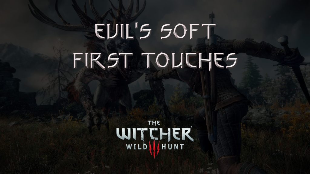 witcher 3 the wild hunt evil's soft first touches featured image