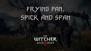 witcher 3 the wild hunt frying pan, spick and span featured image