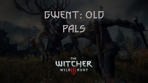 witcher 3 the wild hunt gwent old pals featured image