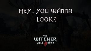 witcher 3 the wild hunt hey wanna look featured image