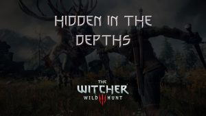 witcher 3 the wild hunt hidden in the depths featured image