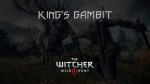 witcher 3 the wild hunt king's gambit featured image