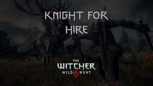 witcher 3 the wild hunt knight for hire featured image